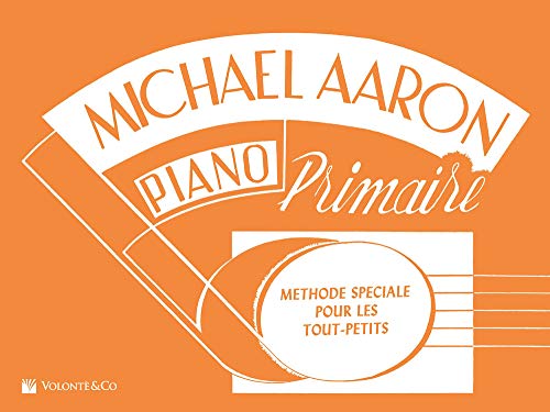 Piano Primaire: MeThode SpeCiale Pour Les Tout-Petits (Didattica musicale) von Volonté e Co